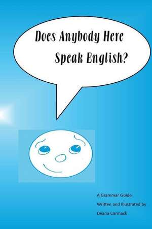 Does Anybody Here Speak English? de Deana Carmack