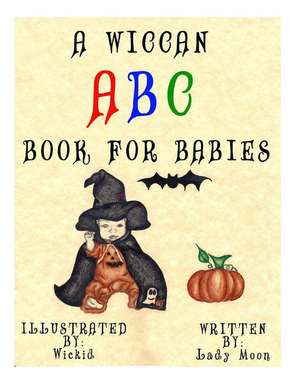 A Wiccan ABC Book for Babies de Lady Moon