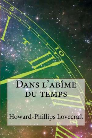 Dans L'Abime Du Temps de M. Howard-Phillips Lovecraft