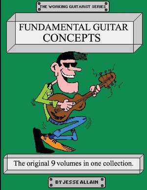 Fundamental Guitar Concepts de Jesse D. Allain