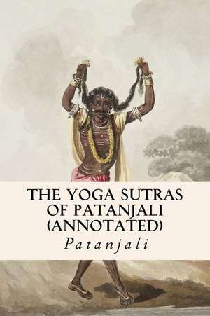 The Yoga Sutras of Patanjali (Annotated) de Patanjali