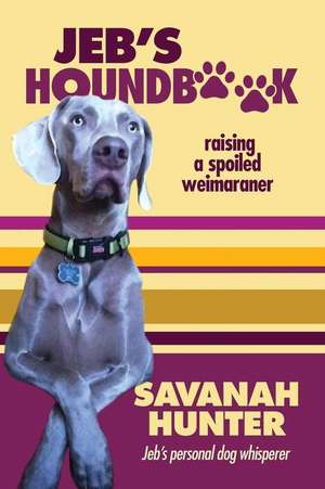 Jeb's Houndbook de Miss Savanah N. Hunter