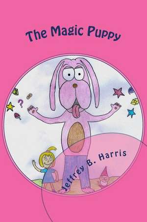 The Magic Puppy: The Year Is One de Jeffrey B. Harris