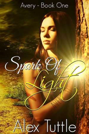 Spark of Light de Alex Tuttle