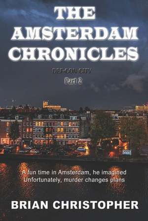 The Amsterdam Chronicles de Brian Christopher