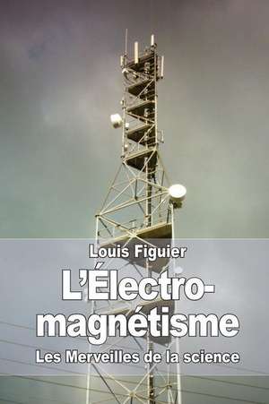 L'Electro-Magnetisme de Louis Figuier