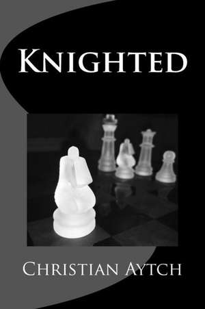 Knighted de Christian a. Aytch