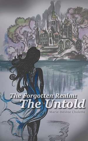The Forgotten Realm de MS Marie-Helene Cholette