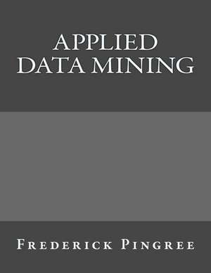 Applied Data Mining de Frederick Pingree