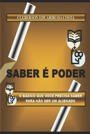Saber E Poder de Cleberson Eduardo Da Costa