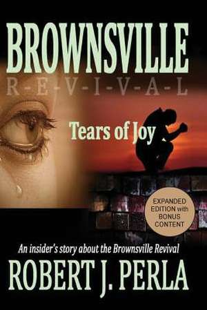 Brownsville Revival Tears of Joy de Robert J. Perla