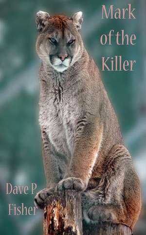 Mark of the Killer de Dave P. Fisher