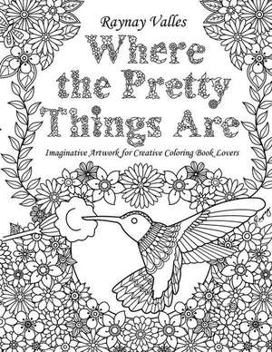 Where the Pretty Things Are de Raynay Valles