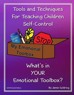 Tools and Techniques for Teaching Children Self-Control de Jamie Goldring