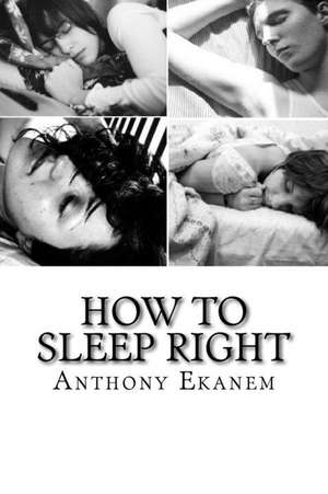 How to Sleep Right de Anthony Ekanem