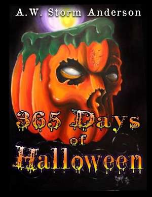 365 Days of Halloween de A. W. Storm Anderson