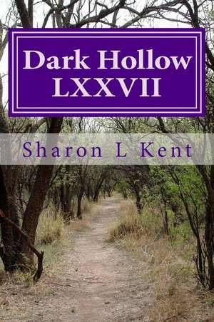 Dark Hollow LXXVII de Sharon L. Kent