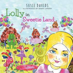 Lolly in Sweetie Land de Susie C. Davids