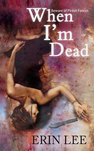 When I'm Dead de Erin Lee