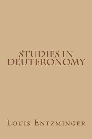 Studies in Deuteronomy de Louis Entzminger