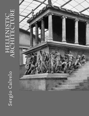 Hellenistic Architecture de Sergio Calvelo