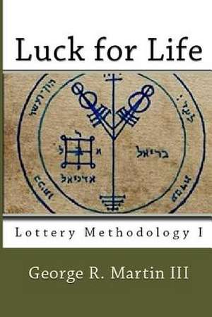 Luck for Life de George Robert Martin III