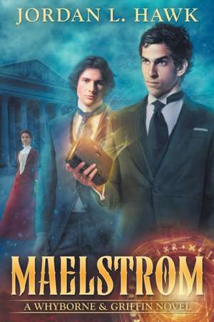 Maelstrom: A Whyborne & Griffin Novel de Jordan L. Hawk