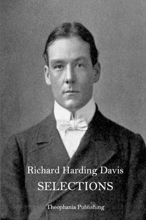 Selections Richard Harding Davis de Richard Harding Davis