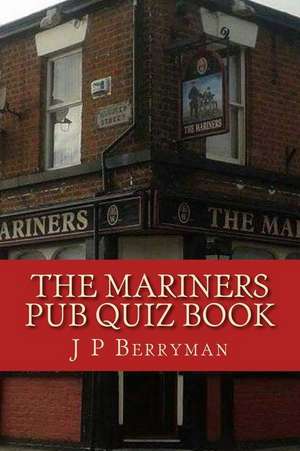 The Mariners Pub Quiz Book de J. P. Berryman