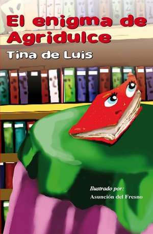 El Enigma de Agridulce de Tina De Luis