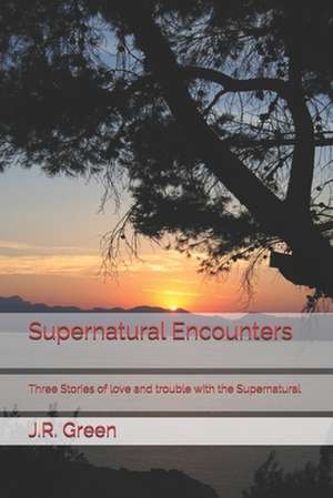 Supernatural Encounters de John R. Green