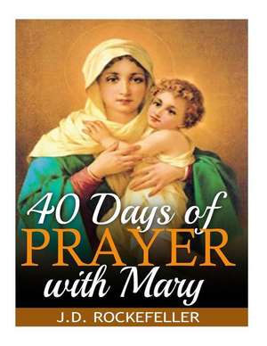 40 Days of Prayer with Mary de Rockefeller, J. D.