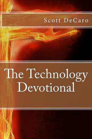 The Technology Devotional de Scott DeCaro