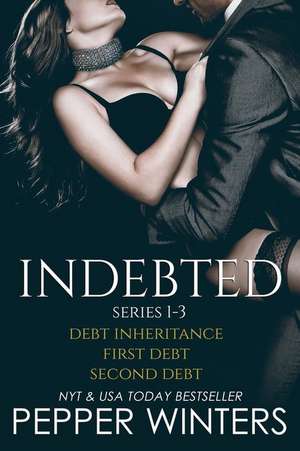 Indebted Series 1-3 de Pepper Winters