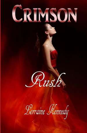 Crimson Rush de Lorraine Kennedy