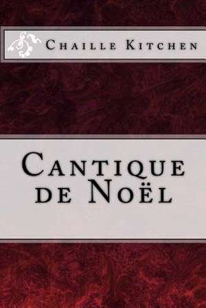 Cantique de Noel de Kitchen, Chaille