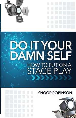 Do It Your Damn Self de Snoop Robinson