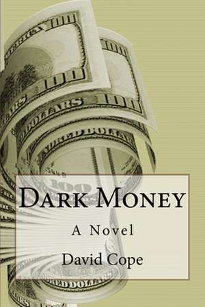 Dark Money de David Cope