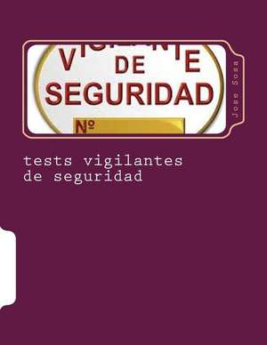 Tests Vigilantes de Seguridad de Jose Martin Sosa