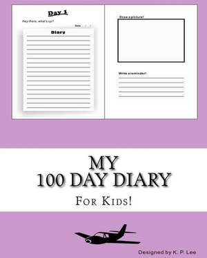 My 100 Day Diary (Light Purple Cover) de K. P. Lee