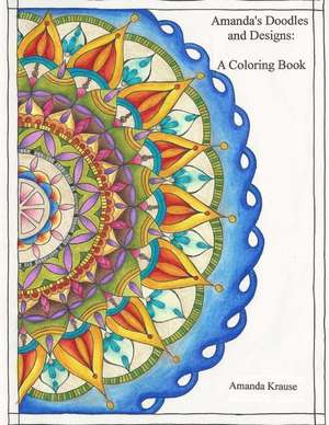 Amanda's Doodles and Designs: A Coloring Book de Amanda Krause