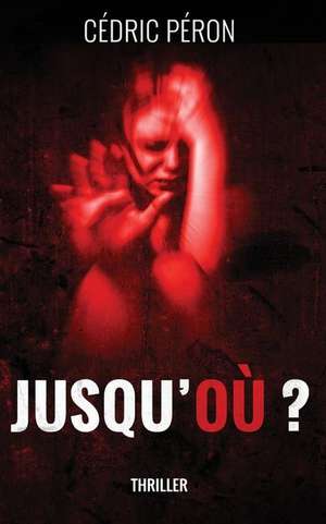 Jusqu'ou ? de Cedric Peron