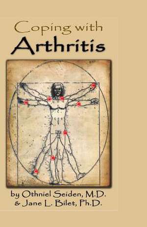 Coping with Arthritis de Othniel Seiden MD