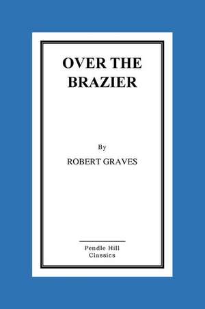 Over the Brazier de Robert Graves