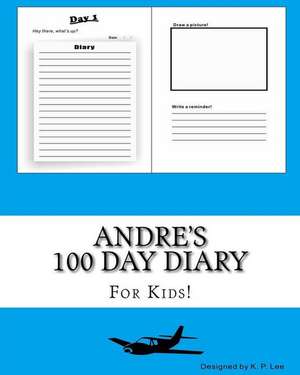 Andre's 100 Day Diary de K. P. Lee