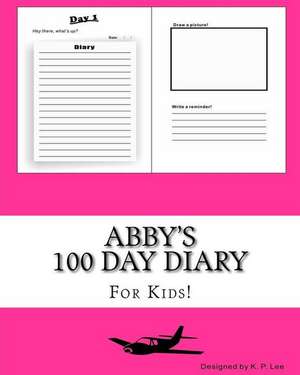 Abby's 100 Day Diary de K. P. Lee