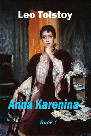 Anna Karenina Book 1 de Leo Nikolayevich Tolstoy