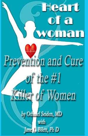 Heart of a Woman de Othniel J. Seiden MD