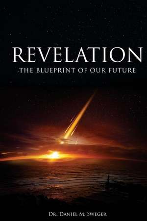 Revelation de Dr Daniel M. Sweger