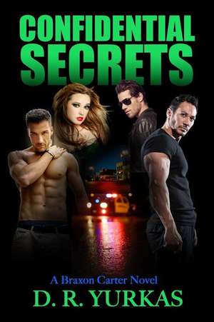 Confidential Secrets de D. R. Yurkas